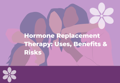 Hormone Replacement Therapy: Uses, Benefits & Risks - Intimate Rose