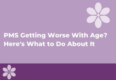 PMS Getting Worse With Age? Here's What to Do About It – Intimate Rose