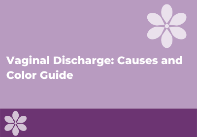 Discharge Colors: Vaginal Discharge Types and What They Mean