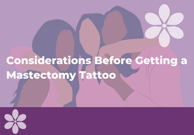 5 Considerations Before a Post Mastectomy Tattoo