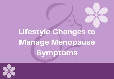 Lifestyle Changes to Manage Menopause Symptoms