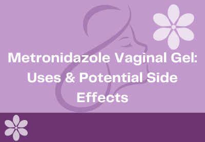 Metronidazole Vaginal Gel: Uses & Side Effects