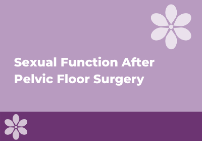 Sexual Function After Pelvic Floor Surgery