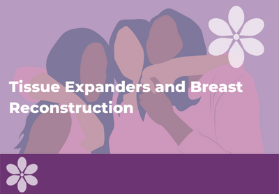 All About Tissue Expanders and Breast Reconstruction