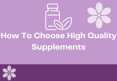 How to Choose Quality Vitamins and Supplements