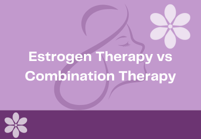 Estrogen Therapy vs Combination Therapy