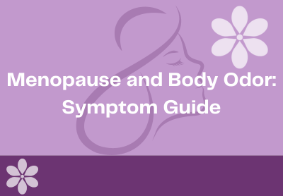 Menopause and Body Odor: Symptom Guide