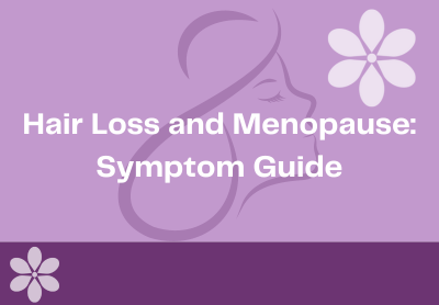 Menopause Hair Loss: Causes, Prevention and Treatment