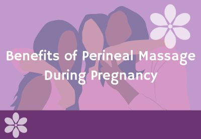 Perineal Massage in Pregnancy: Benefits & How To